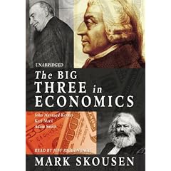 The Big Three in Economics: Adam Smith, Karl Marx, and John Maynard Keynes (Library... by Mark Skousen and Jeff Riggenbach