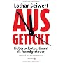 Ausgetickt: Lieber selbstbestimmt als fremdgesteue&hellip von Lothar Seiwert