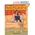 Non PC World: The Internet's Best Funnies
