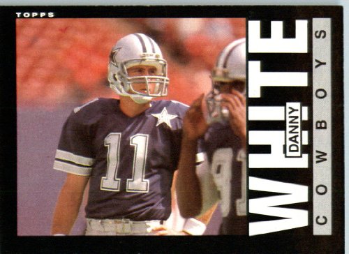 1985 Topps # 51 Danny White Dallas Cowboys Football Card - Shipped In Protective Screwdown Display Case!