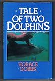 Tales of two dolphins
