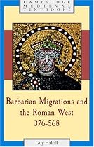 Barbarian Migrations and the Roman West, 376568 (Cambridge Medieval Textbooks)