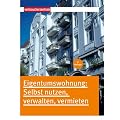 Eigentumswohnung: Selbst nutzen, verwalten, vermieten