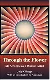 Through the Flower: My Struggle as a Woman Artist