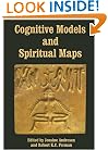 Cognitive Models and Spiritual Maps : Interdisciplinary Explorations of Religious Experience (Journal of Consciousness Studies,)