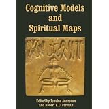 Cognitive Models and Spiritual Maps : Interdisciplinary Explorations of Religious Experience (Journal of Consciousness Studies,)