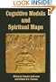 Cognitive Models and Spiritual Maps : Interdisciplinary Explorations of Religious Experience (Journal of Consciousness Studies,)