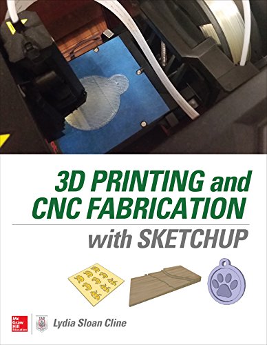 Download 3D Printing and CNC Fabrication with SketchUp Download 3D Printing and CNC Fabrication with SketchUp