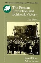 The Russian Revolution and Bolshevik Victory: Visions and Revisions (Problems in European Civilization)