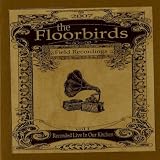 Floorbirds, The Field Recordings Vol. 1