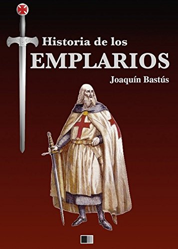 Historia de los Templarios (Spanish Edition)
