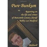 Pure Bunkum: Reporting on the life and crimes of Buncombe County Sheriff Bobby Lee Medford