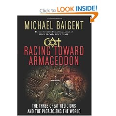 Racing Toward Armageddon: The Three Great Religions and the Plot to End the World