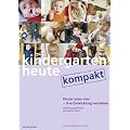 Kinder unter drei - ihre Entwicklung verstehen und begleiten: kindergarten heute kompakt