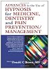 Advances in the Use of Hypnosis for Medicine, Dentistry and Pain Prevention/Management