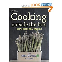 Cooking Outside the Box: Easy, Seasonal, Organic (The Abel & Cole Cookbook)