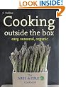Cooking Outside the Box: Easy, Seasonal, Organic (The Abel & Cole Cookbook)