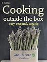 Cooking Outside the Box: The Abel and Cole Seasonal, Organic Cookbook