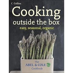 Cooking Outside the Box: The Abel and Cole Seasonal, Organic Cookbook