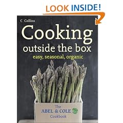Cooking Outside the Box: Easy, Seasonal, Organic (The Abel & Cole Cookbook)