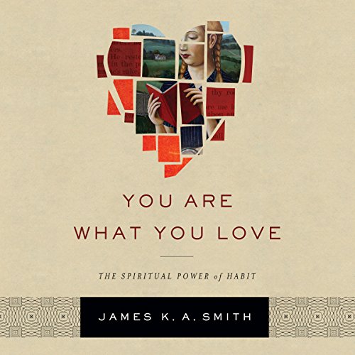 Download You Are What You Love: The Spiritual Power of Habit