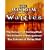 The Wisdom of Wallace D. Wattles - Including: The Science of Getting Rich, The Science of Being Great & The Science of Being Well