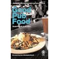 Good Pub Food: A Guide to Britain's Best 600 Pubs for Real Food and Real Ale by Susan Nowak, Jill Adam, and Jean-Christophe Novelli