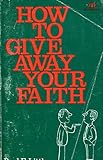 How to give away your faith