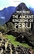The Ancient Kingdoms of Peru