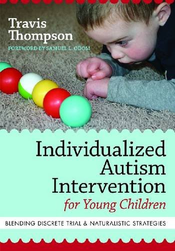 Individualized Autism Intervention for Young Children: Blending Discrete Trial and Naturalistic Strategies