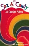 Sex and Candy: 22 Succulent Stories
