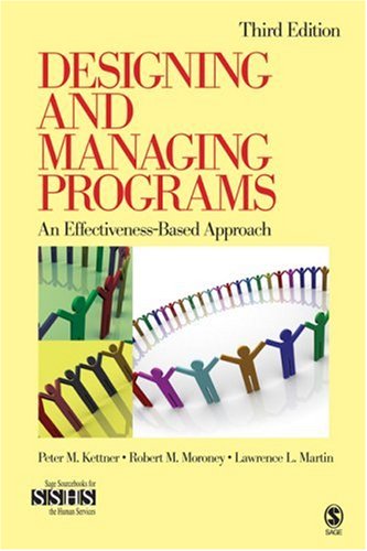 Designing and Managing Programs: An Effectiveness-Based Approach (SAGE Sourcebooks for the Human Services)