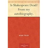 Is Shakespeare Dead? From my autobiography.