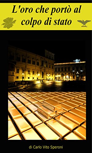 L'oro che portò al colpo di Stato (Italian Edition)
