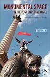 Monumental space in the post-imperial novel : an interdisciplinary study