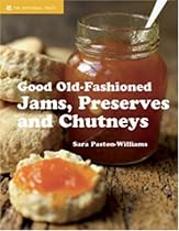Good Old-fashioned Jams, Preserves and Chutneys
