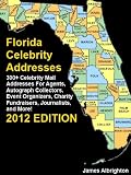 Florida Celebrity Addresses: 300+ Celebrity Mail Addresses For Agents, Autograph Collectors, Event Organizers, Charity Fundraisers, Journalists, and More!