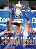 Sussex County Cricket Club: The Golden Age