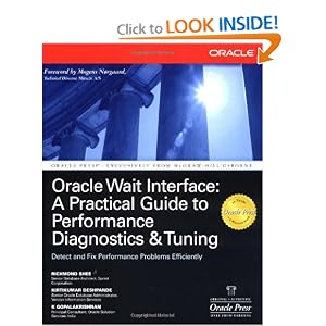 Oracle Wait Interface: A Practical Guide to Performance Diagnostics & Tuning (Osborne ORACLE Press Series): Richmond Shee, Kirtikumar Deshpande, K. Gopalakrishnan: 9780072227291: Amazon.com: Books