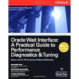 Oracle Wait Interface: A Practical Guide to Performance Diagnostics & Tuning (Osborne ORACLE Press Series) ~ K. Gopalakrishnan