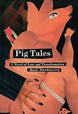 Pig Tales: A Novel of Lust and Transformation (New Press International Fiction)