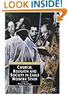 Church, Religion And Society In Early Modern Spain