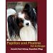 Papillon und Phal�ne (Kontinentaler Zwergspaniel) f�r Anf�nger: Kauf, Auswahl, Haltung, Gesundheit, Pflege