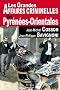 Pyrenees Orientales Grandes Affaires Criminelles