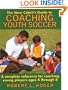 The New Coach's Guide to Coaching Youth Soccer: A Complete Reference for Coaching Young Players Ages 4 through 8