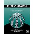 Mental and Neurological Public Health: A Global Perspective by Vikram Patel, Alistair Woodward, Valery Feigin, and Stella R. Quah