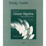 Study Guide to Linear Algebra and Its Applications, 3rd Edition ~ David C. Lay