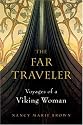 The Far Traveler: Voyages of a Viking Woman