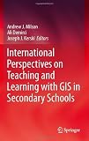 International Perspectives on Teaching and Learning with GIS in Secondary Schools