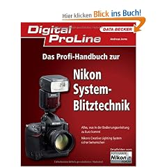 Digital ProLine: Das Profi-Handbuch zur Nikon System-Blitztechnik